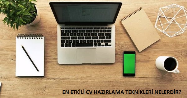 en etkili cv (kısa özgeçmiş) hazırlama teknikleri