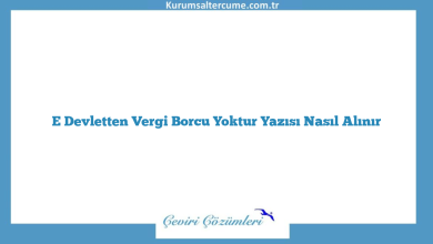 E Devletten Vergi Borcu Yoktur Yazısı Nasıl Alınır