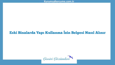 Eski Binalarda Yapı Kullanma İzin Belgesi Nasıl Alınır