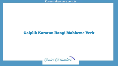 Gaiplik Kararını Hangi Mahkeme Verir