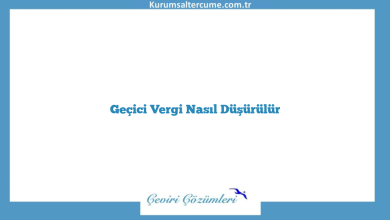 Geçici Vergi Nasıl Düşürülür