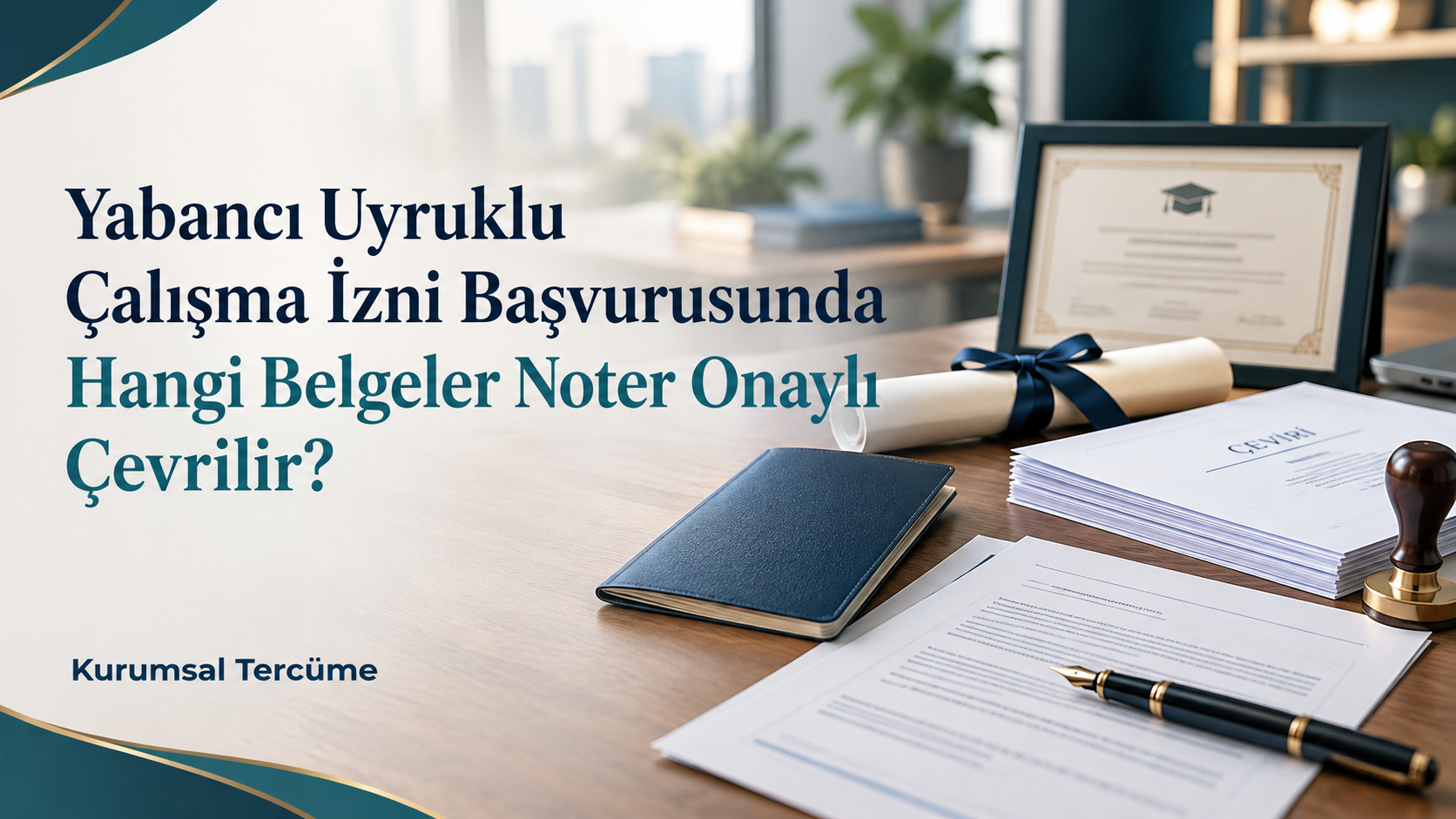 Çalışma izni belge çevirisini temsil eden pasaport, diploma ve tercüme evrakları; Kurumsal Tercüme kapak görseli.